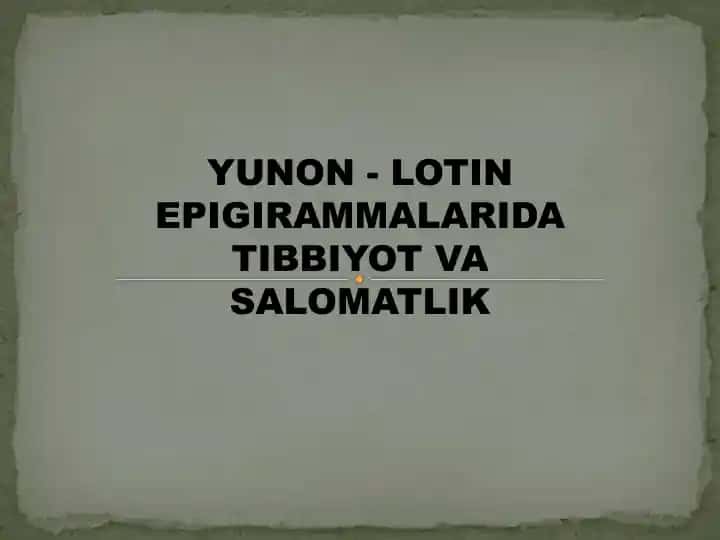 YUNON - LOTIN EPIGIRAMMALARIDA TIBBIYOT VA SALOMATLIK