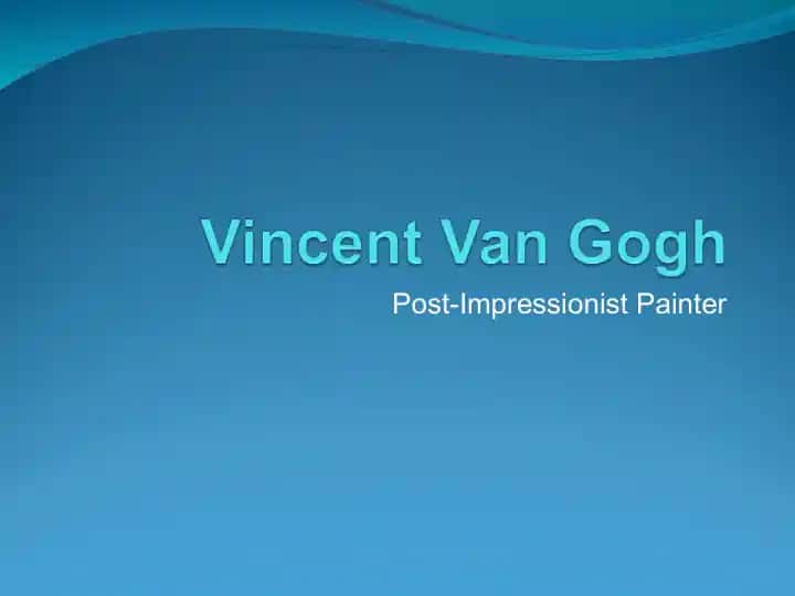 Vincent Van Gogh