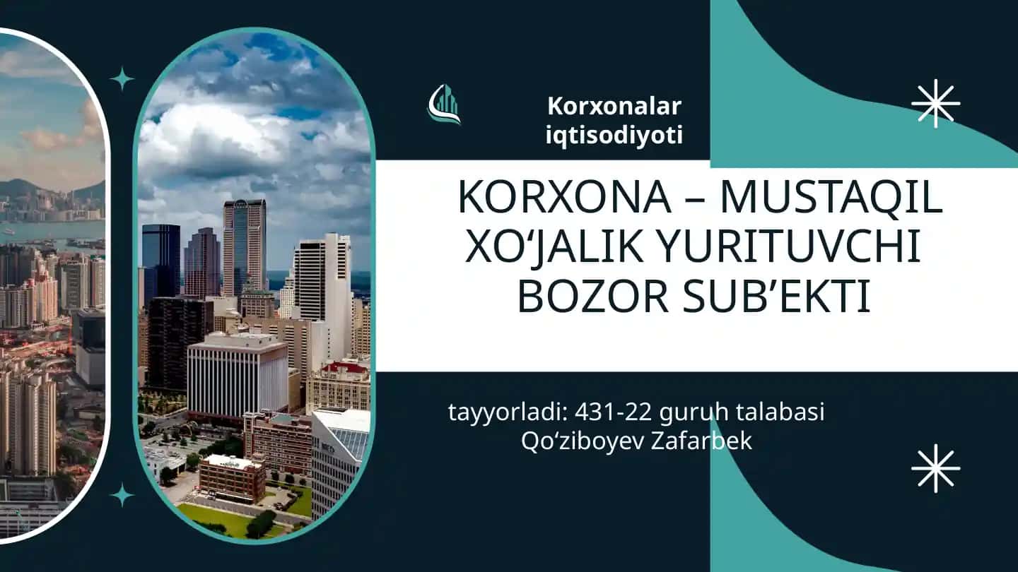 KORXONA – MUSTAQIL XO‘JALIK YURITUVCHI BOZOR SUB’EKTI