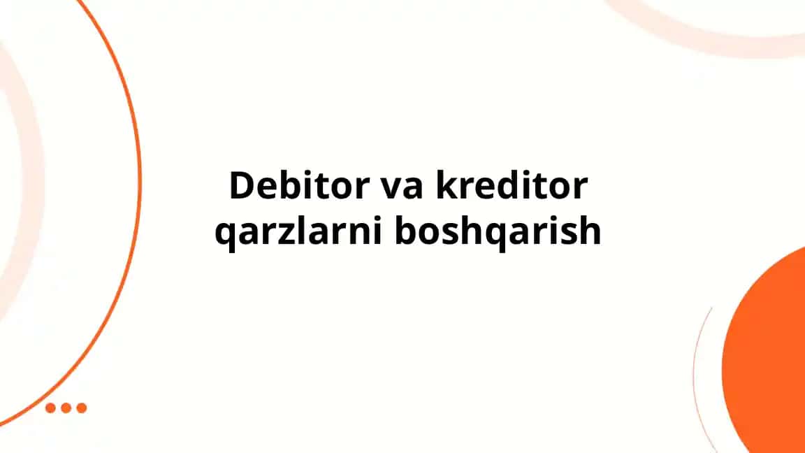 Debitor va kreditor qarzlarni boshqarish
