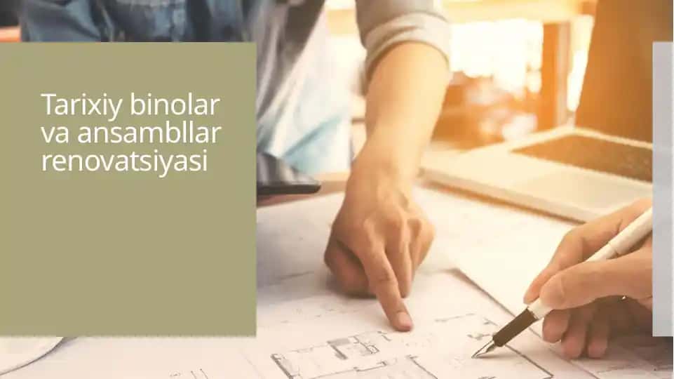 Tarixiy binolar va ansambllar renovatsiyasi
