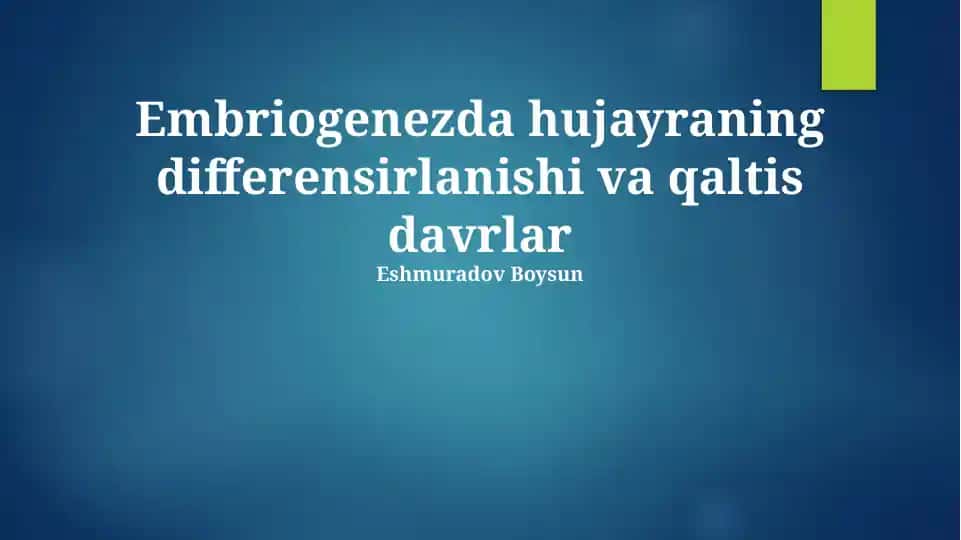Embriogenezda hujayraning differensirlanishi va qaltis davrlar