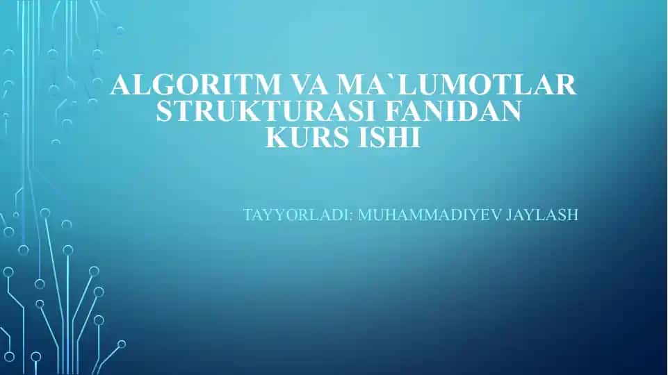 Algoritm va Ma'lumotlar Strukturasi Fanidan Kurs Ishi
