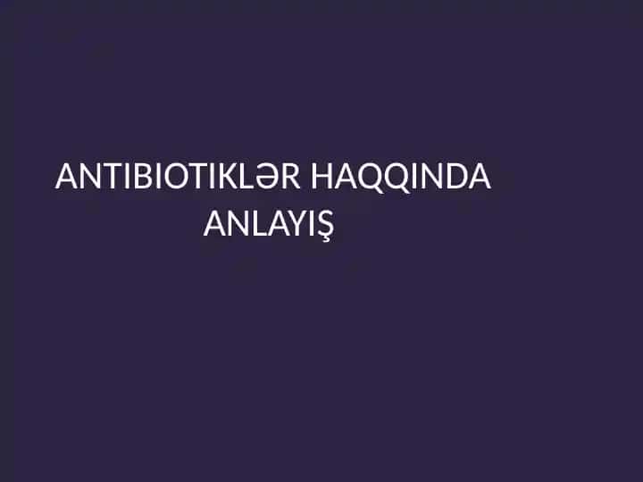 Antibiotiklər haqqında anlayış