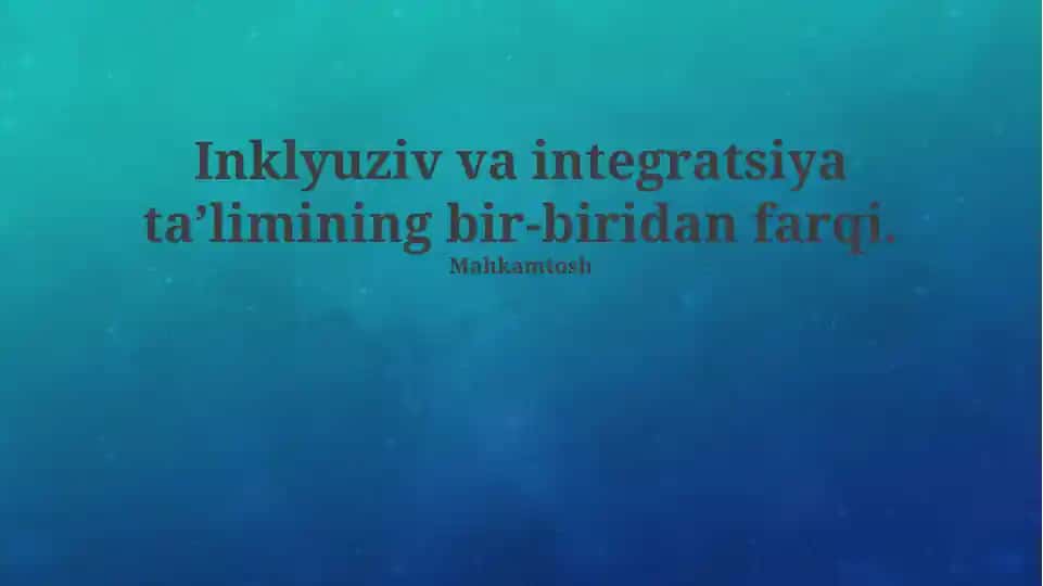 Inklyuziv va Integratsiyalashgan Ta'lim haqida taqdimot