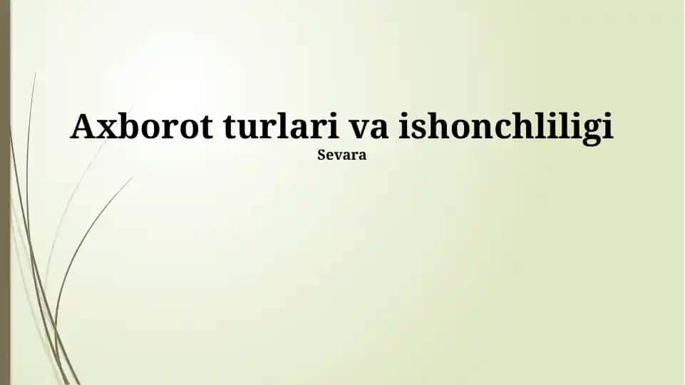 Axborot turlari va ishonchliligi