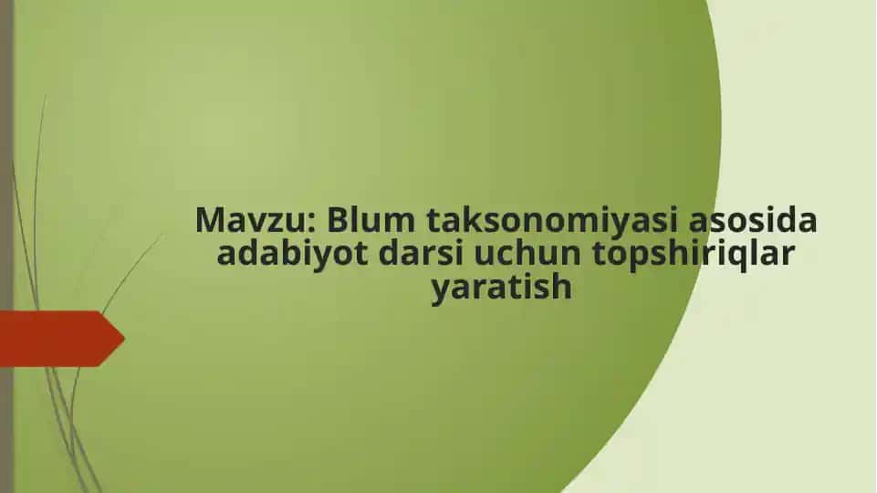 Blumtaksonomiyasiga asoslangan adabiyot darsi uchun topshiriqlar