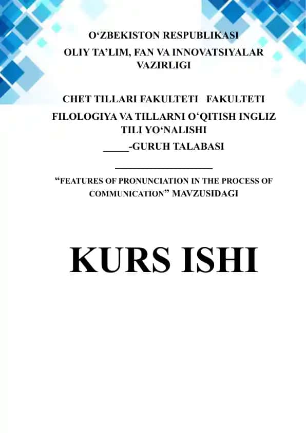 "FEATURES OF PRONUNCIATION IN THE PROCESS OF COMMUNICATION" MAVZUSIDAGI KURS ISHI