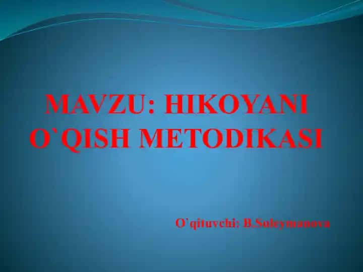 HIKOYANI O‘QISH METODIKASI