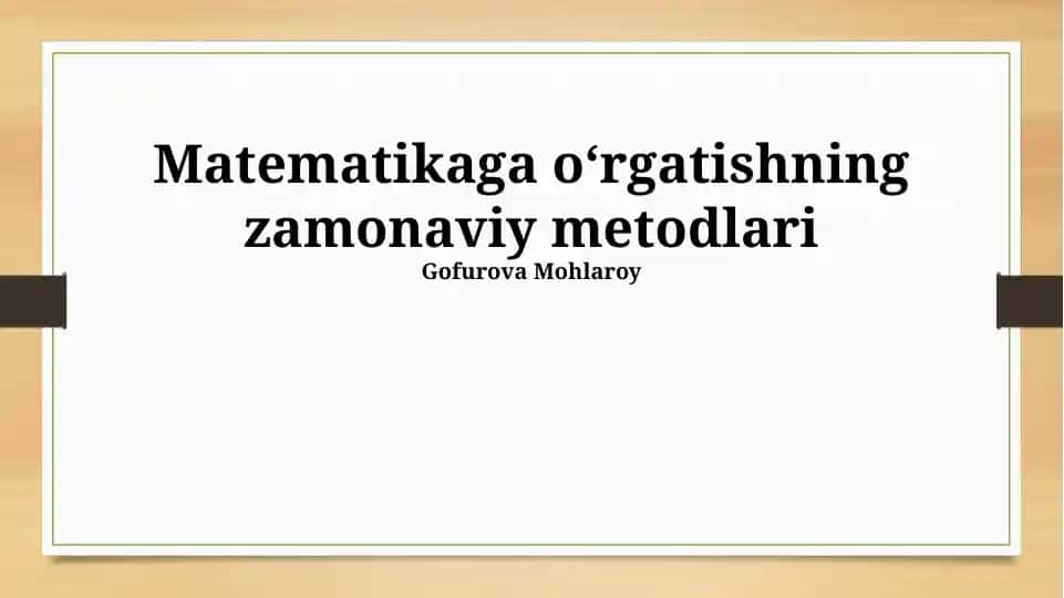 Matematikaga oʻrgatishning zamonaviy metodlari