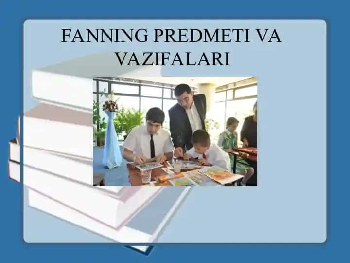 Pedagogika fanining predmeti va uning vazifalari