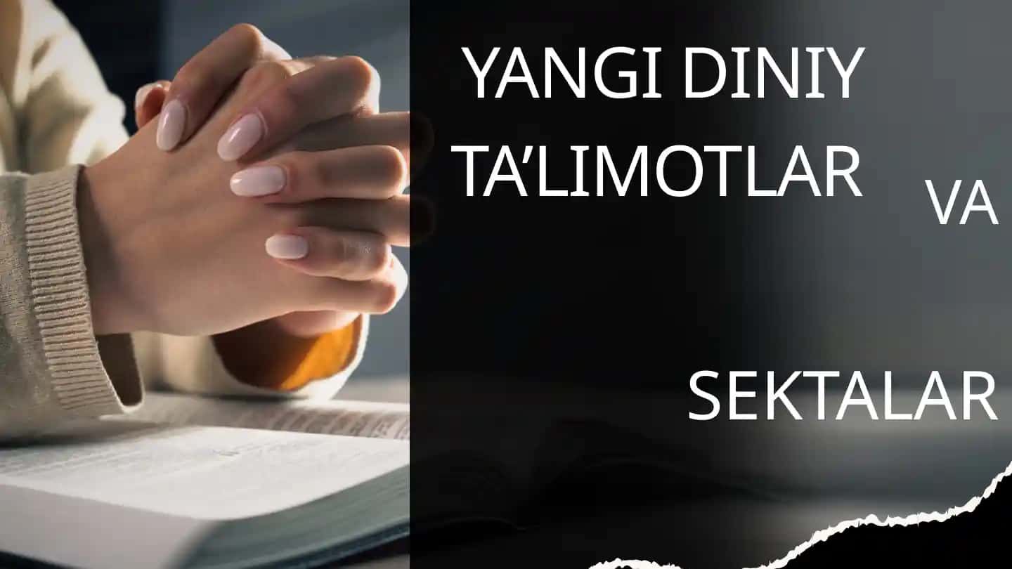Dinshunoslik.YANGI DINIY TA’LIMOTLAR va sektalar.