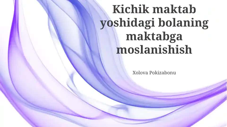 Kichik maktab yoshidagi bolaning maktabga moslanishish