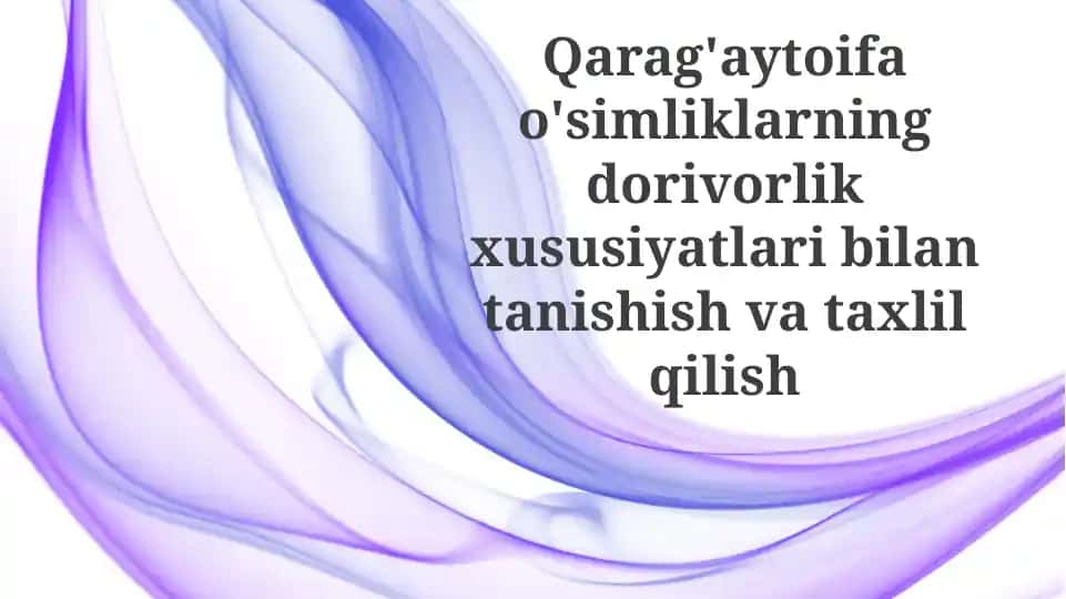 Qarag'ay toifao'simliklarning dorivorlik xususiyatlari bilan tanishish va taxlil qilish