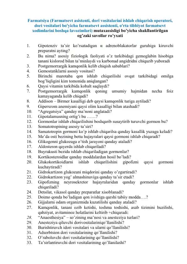 Farmatsiya (Farmatsevt asistenti, dori vositalarini ishlab chiqarish operatori, dori vositalari bo'yicha farmatsevt assistenti, o'rta tibbiyot farmatsevt xodimlarini boshqa lavozimlari) mutaxassisligi bo’yicha shakllantirilgan og’zaki savollar ro’yxati
