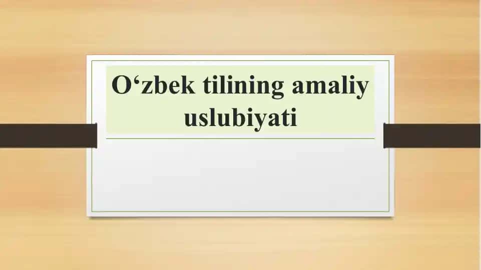 O‘zbek tilining amaliy uslubiyati