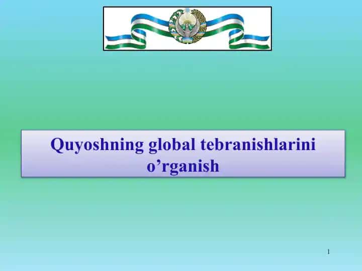 Quyoshning global tebranishlarini o’rganish