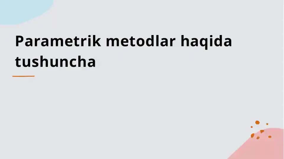 Parametrik metodlar haqida tushuncha