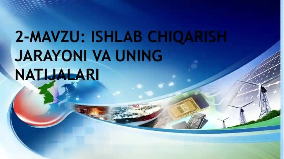 Ishlabchiqarishjarayonivauningnatijalari