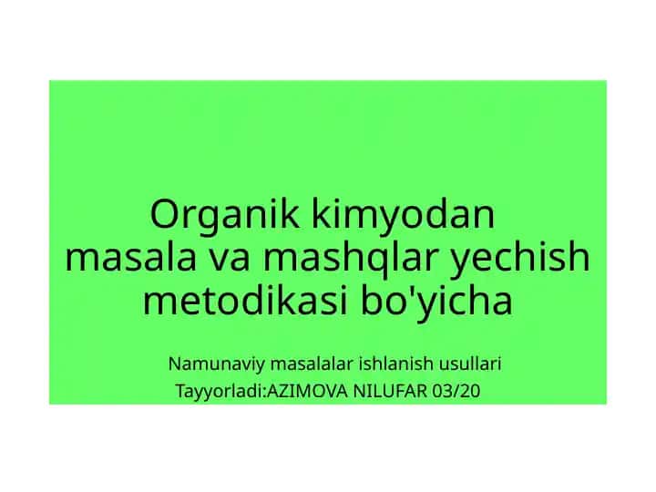 Organik kimyodan masala va mashqlar yechish metodikasi