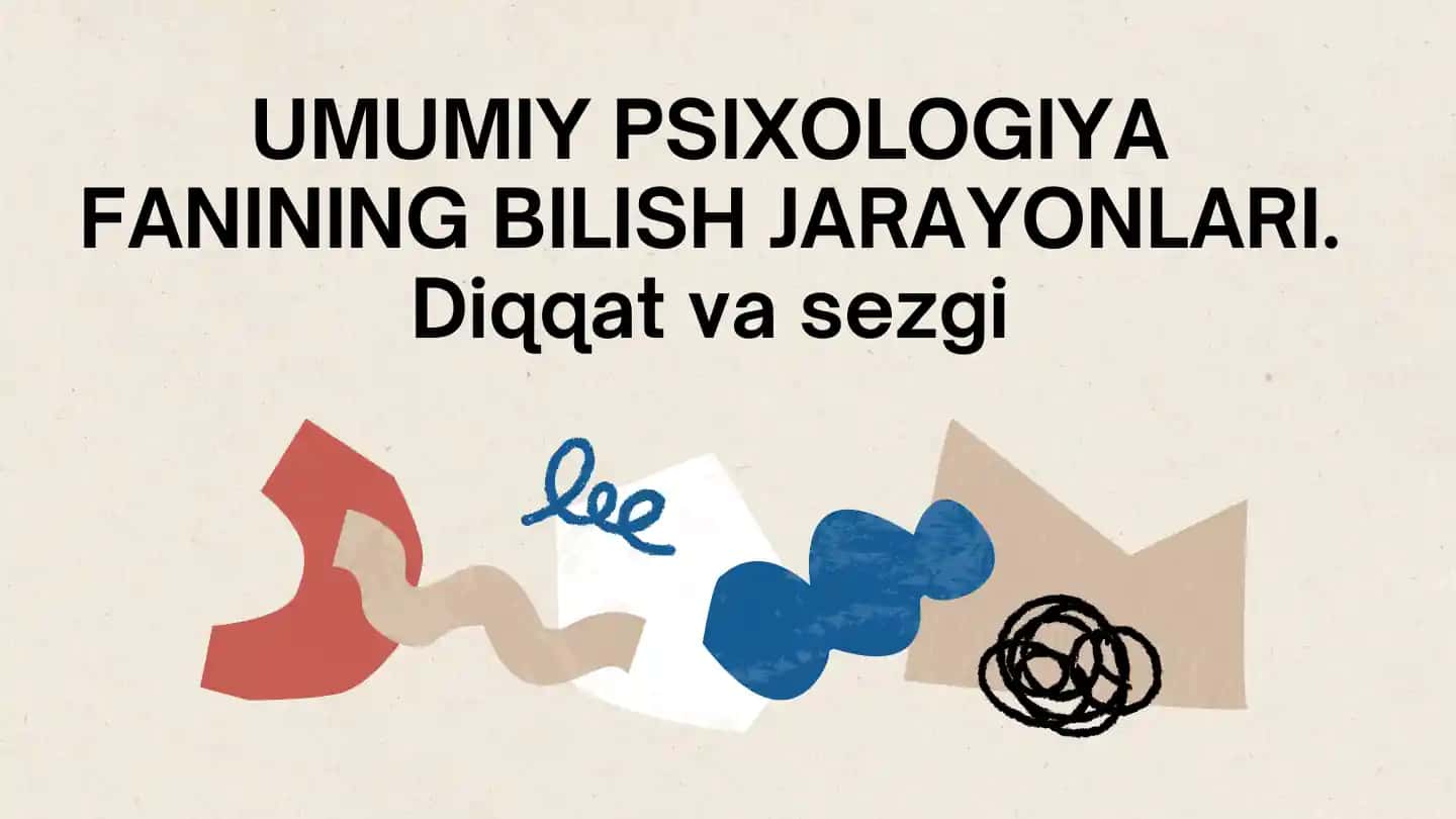 UMUMIY PSIXOLOGIYA FANINING BILISH JARAYONLARI