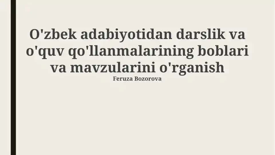 O'zbek adabiyotidan darslik va o'quv qo'llanmalarining boblari va mavzularini o'rganish