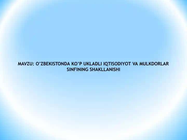 O’zbekistonda Ko’p Ukladli Iqtisodiyot va Mulkdorlar