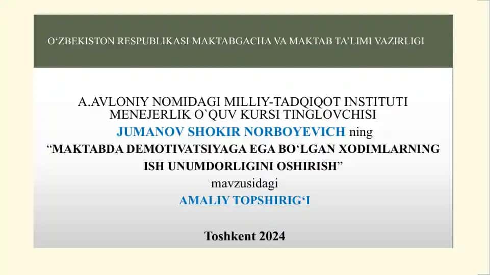 “MAKTABDA DEMOTIVATSIYAGA EGA BO‘LGAN XODIMLARNING ISH UNUMDORLIGINI OSHIRISH” mavzusidagi AMALIY TOPSHIRIG‘I