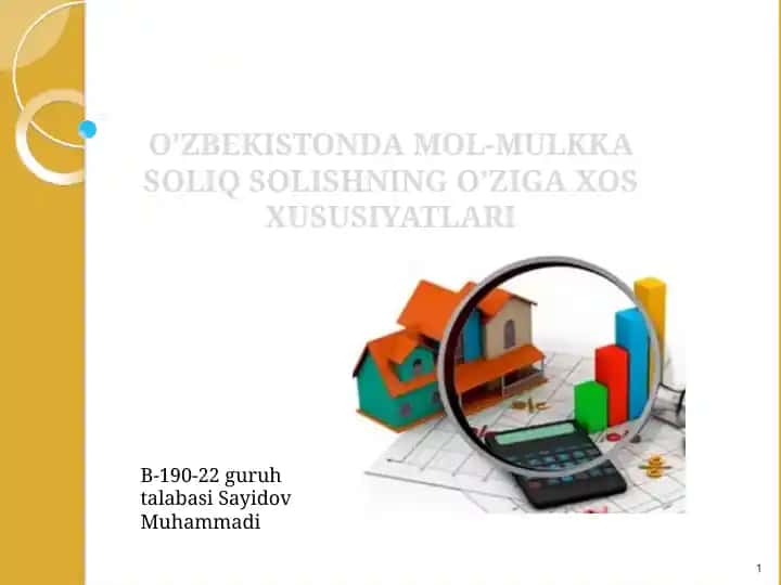 O’ZBEKISTONDAMOL-MULKKA SOLIQ SOLISHNING O’ZIGA XOS XUSUSIYATLARI