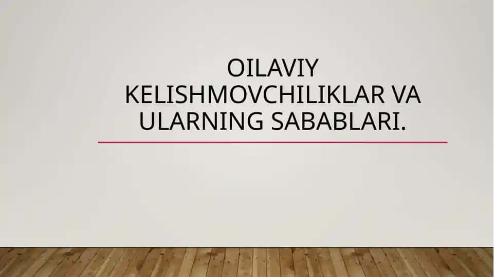 Oilaviy kelishmovchiliklar va ularning sabablari