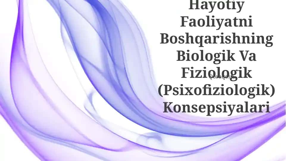 Hayotiy Faoliyatni Boshqarishning Biologik Va Fiziologik (Psixofiziologik) Konsepsiyalari