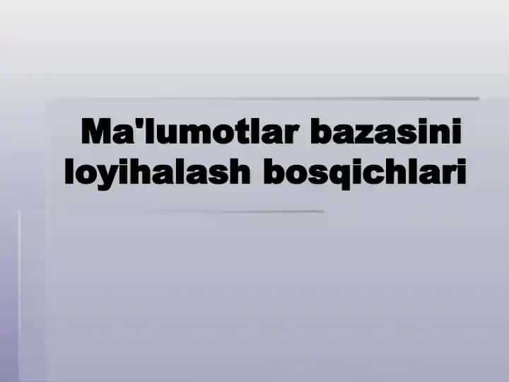 Ma'lumotlar bazasini loyihalash bosqichlari