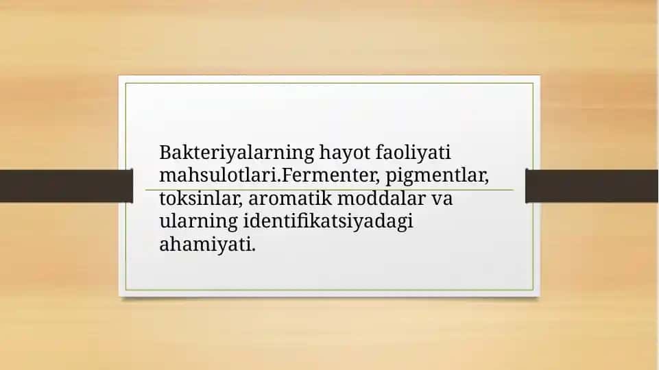 Bakteriyalarning hayot faoliyati mahsulotlari