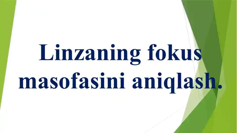 Linzaning fokus masofasini aniqlash