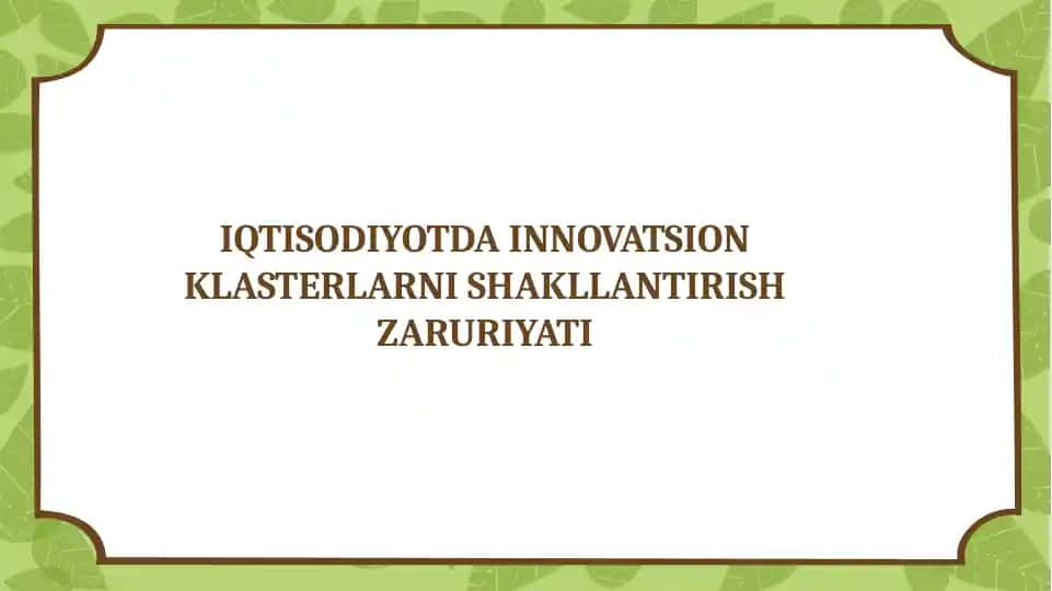 IQTISODIYOTDA INNOVATSION KLASTERLARNI SHAKLLANTIRISH ZARURIYATI