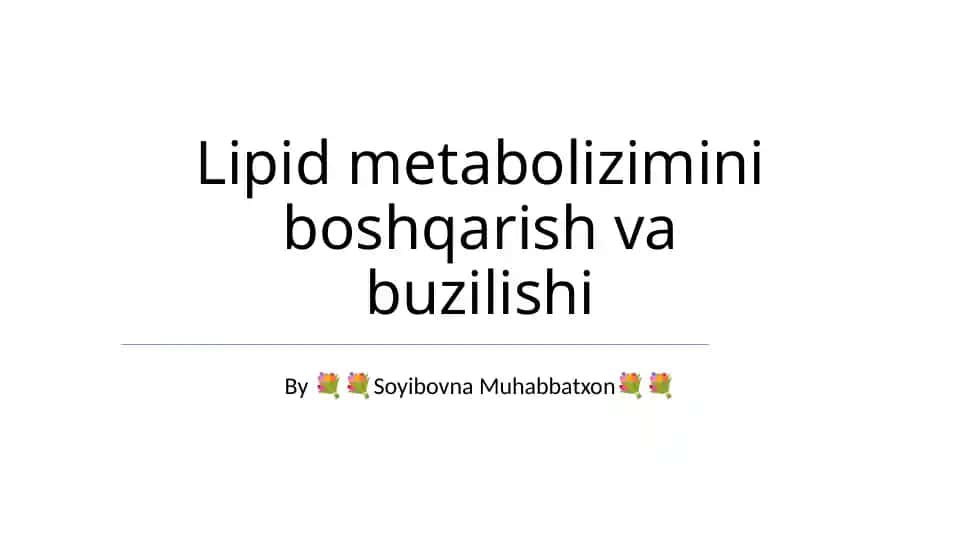Lipid metabolizimini boshqarish va buzilishi