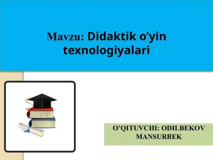 Didaktik o’yin texnologiyalari