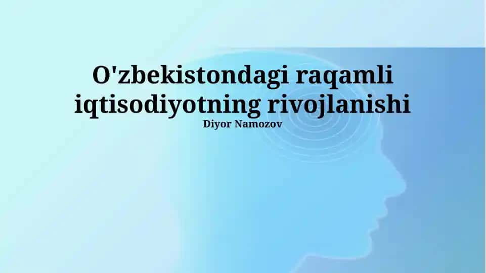 O'zbekistondagi raqamli iqtisodiyotning rivojlanishi