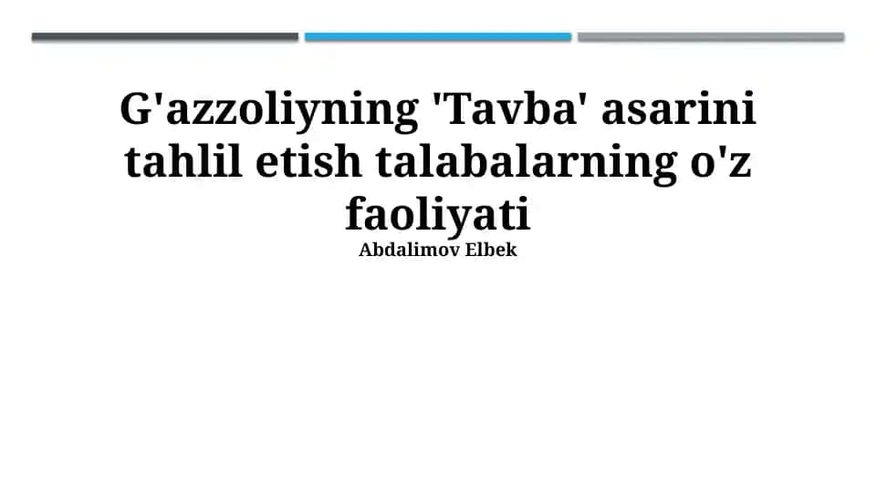 G'azzoliyning "Tavba" asarini tahlil etish talabalarning o'z faoliyati