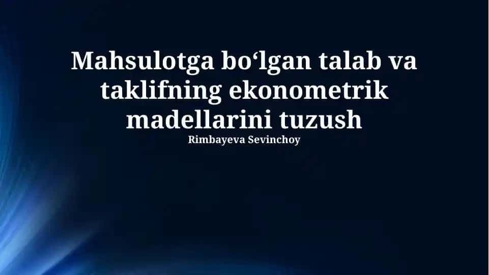 Ekonometrik Modelni Qurish va Baholash
