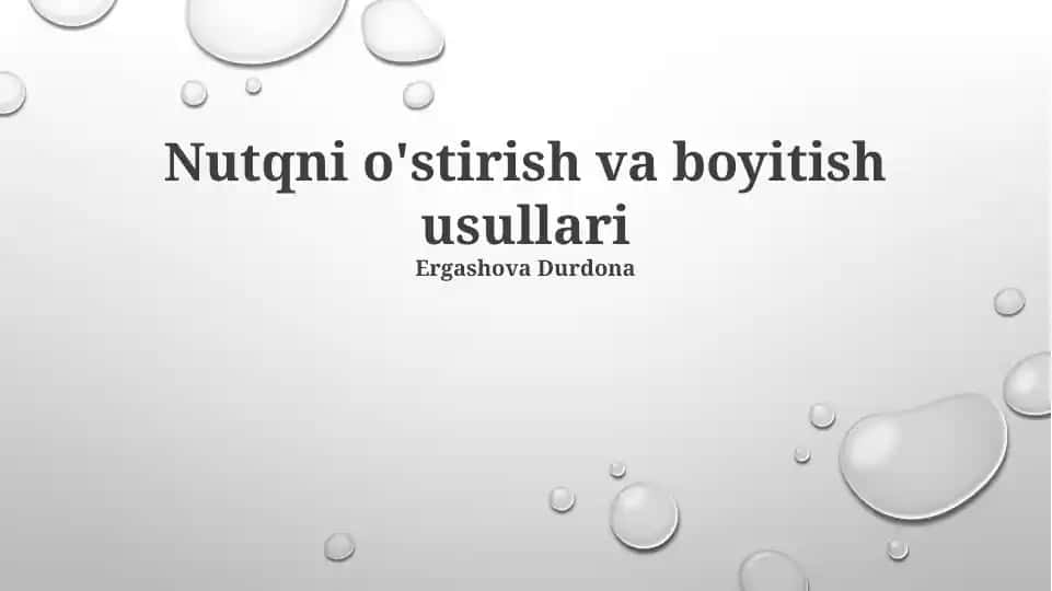Nutqni o'stirish va boyitish usullari