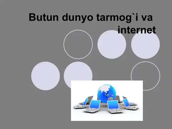 Butun dunyo tarmog`i va Internet