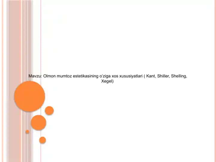 Olmon mumtoz estetikasining o’ziga xos xususiyatlari ( Kant, Shiller, Shelling, Xegel)