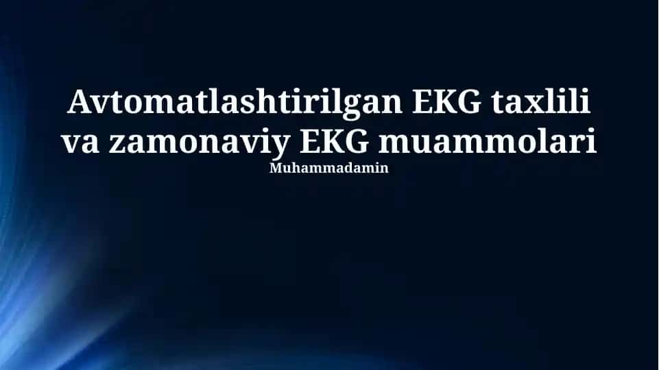 Avtomatlashtirilgan EKG tahlili va zamonaviy EKG muammolari