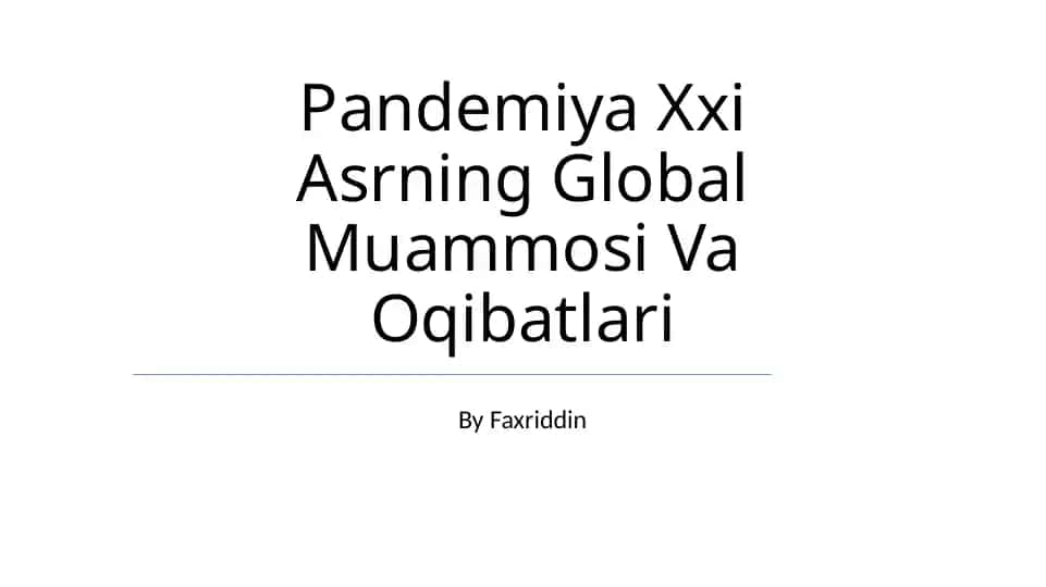 Pandemiya Xxi Asrning Global Muammosi Va Oqibatlari