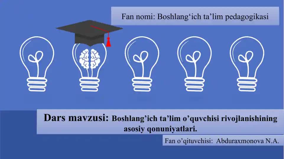 Boshlang’ich ta’limo’quvchisirivojlanishiningasosiyqonuniyatlari