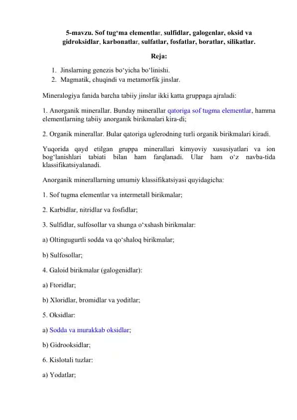 Sof tug‘ma elementlar, sulfidlar, galogenlar, oksid va gidroksidlar, karbonatlar, sulfatlar, fosfatlar, boratlar, silikatlar