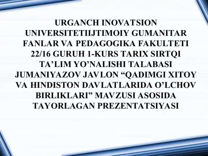Prezentatsiya "Qadimgi Xitoy va Hindiston davlatlarida o'lchov birliklari"