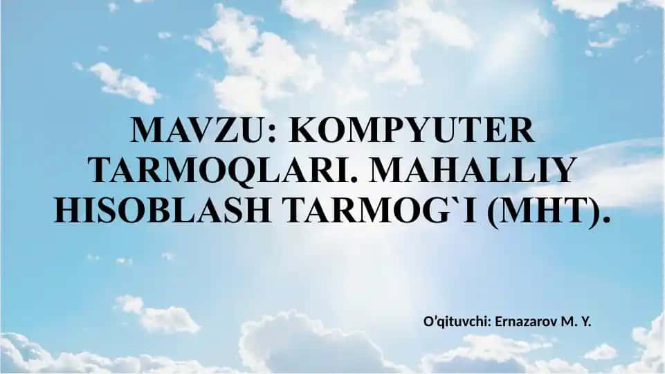 Kompyuter tarmoqlari. Mahalliy hisoblash tarmogi (MHT)
