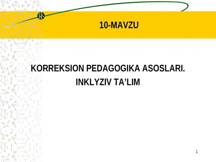 Korreksion Pedagogika Asoslari. INKLYUZIV TA'LIM